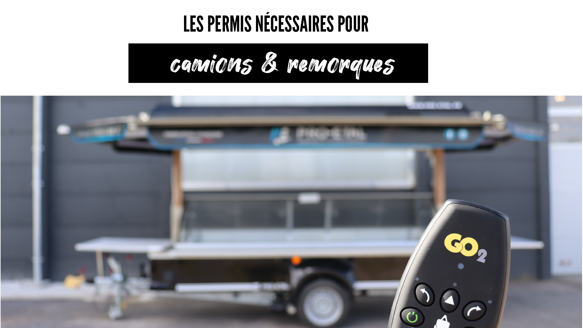 permis pour camion magasin remorque magasin